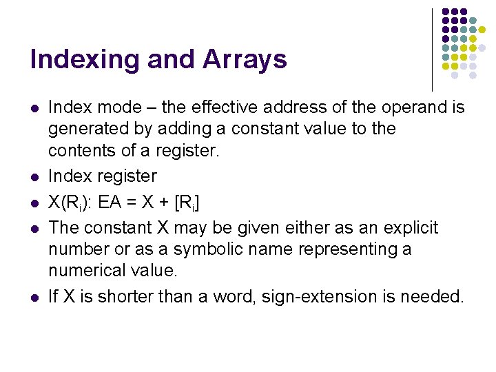 Indexing and Arrays l l l Index mode – the effective address of the