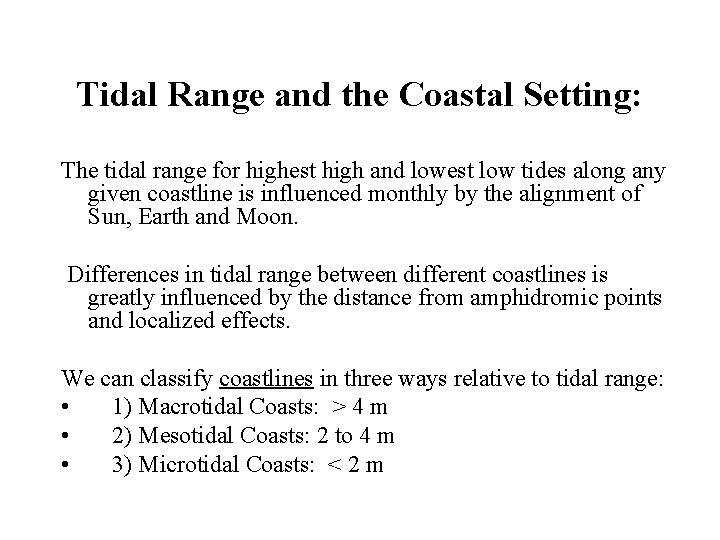 Tidal Range and the Coastal Setting: The tidal range for highest high and lowest