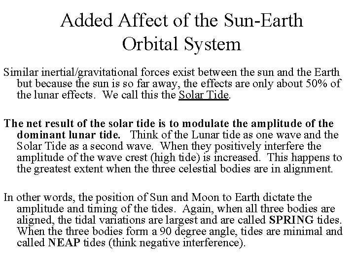 Added Affect of the Sun-Earth Orbital System Similar inertial/gravitational forces exist between the sun