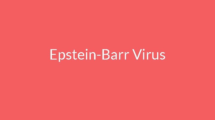 Epstein-Barr Virus 