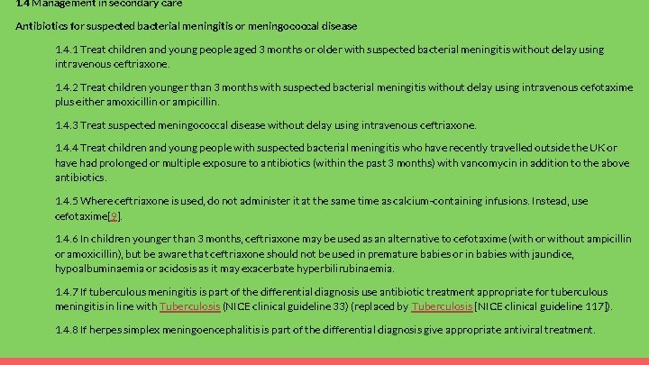 1. 4 Management in secondary care Antibiotics for suspected bacterial meningitis or meningococcal disease