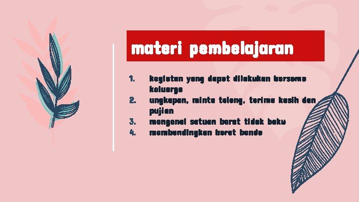 materi pembelajaran 1. 2. 3. 4. kegiatan yang dapat dilakukan bersama keluarga ungkapan, minta