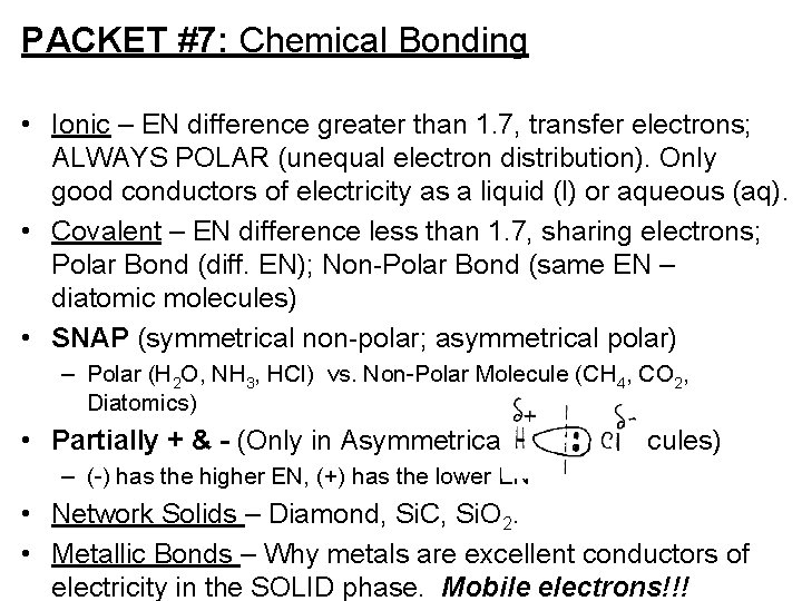 PACKET #7: Chemical Bonding • Ionic – EN difference greater than 1. 7, transfer