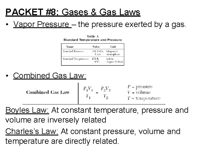 PACKET #8: Gases & Gas Laws • Vapor Pressure – the pressure exerted by