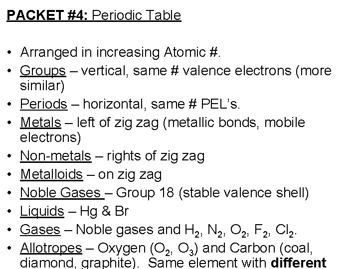PACKET #4: Periodic Table • Arranged in increasing Atomic #. • Groups – vertical,