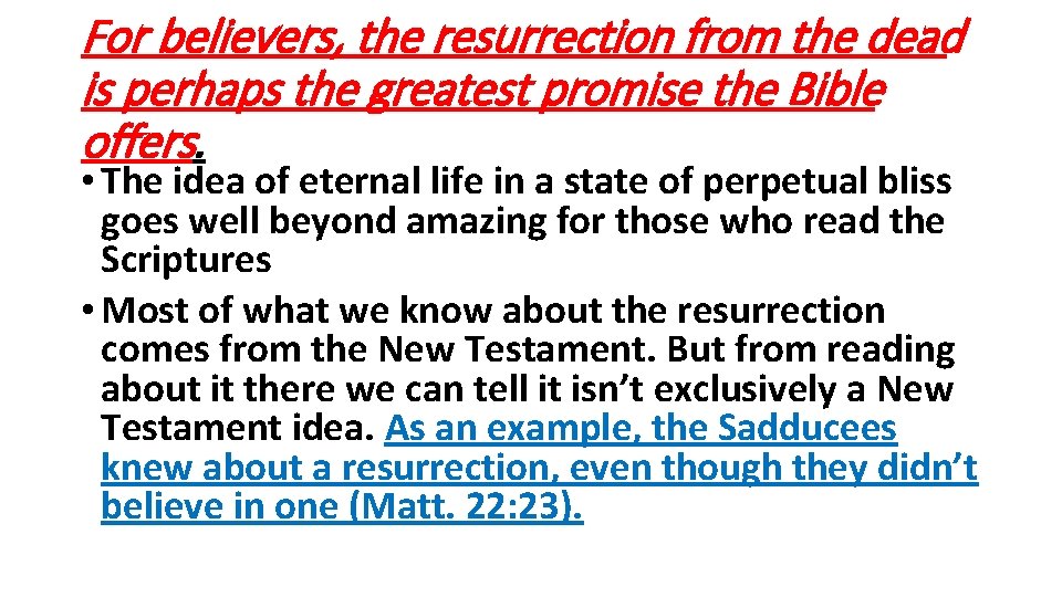 For believers, the resurrection from the dead is perhaps the greatest promise the Bible