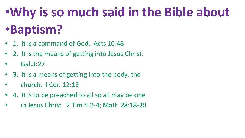  • Why is so much said in the Bible about • Baptism? •