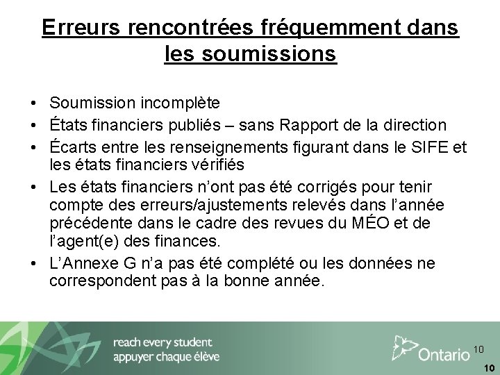 Erreurs rencontrées fréquemment dans les soumissions • Soumission incomplète • États financiers publiés –