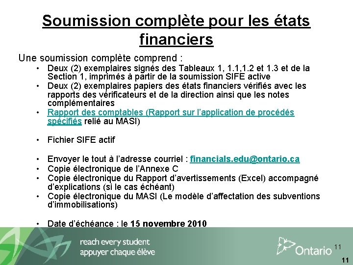 Soumission complète pour les états financiers Une soumission complète comprend : • Deux (2)