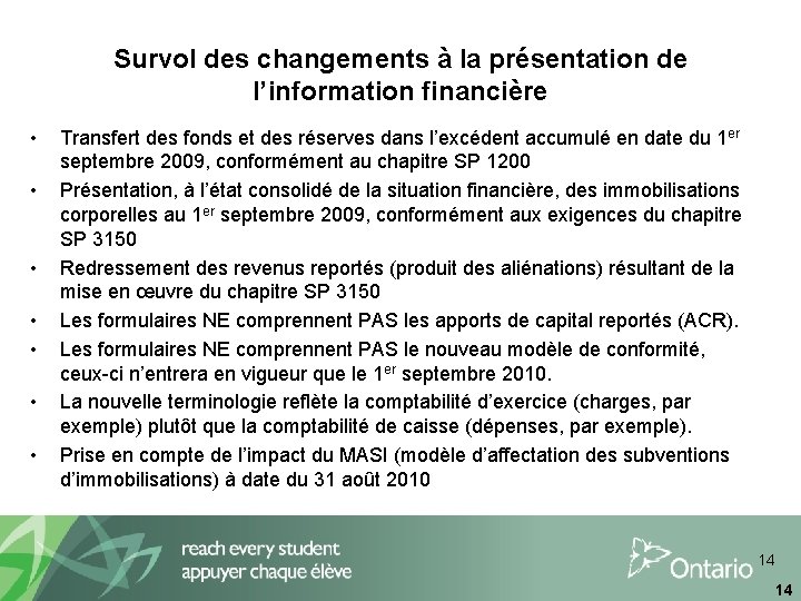 Survol des changements à la présentation de l’information financière • • Transfert des fonds