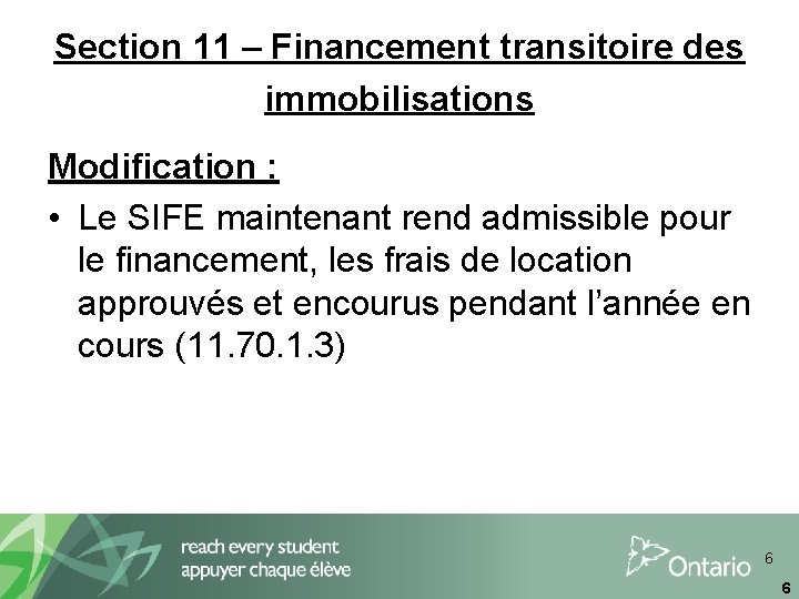 Section 11 – Financement transitoire des immobilisations Modification : • Le SIFE maintenant rend