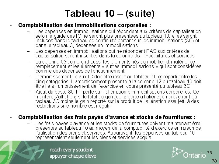 Tableau 10 – (suite) • Comptabilisation des immobilisations corporelles : – – – •