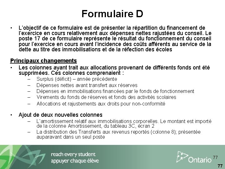 Formulaire D • L’objectif de ce formulaire est de présenter la répartition du financement