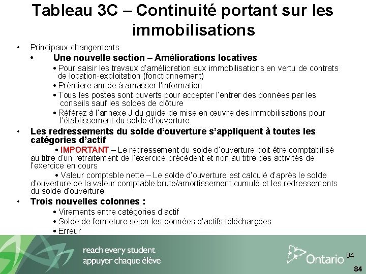 Tableau 3 C – Continuité portant sur les immobilisations • Principaux changements • Une