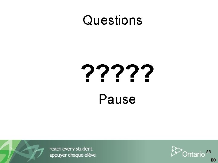 Questions ? ? ? Pause 88 88 