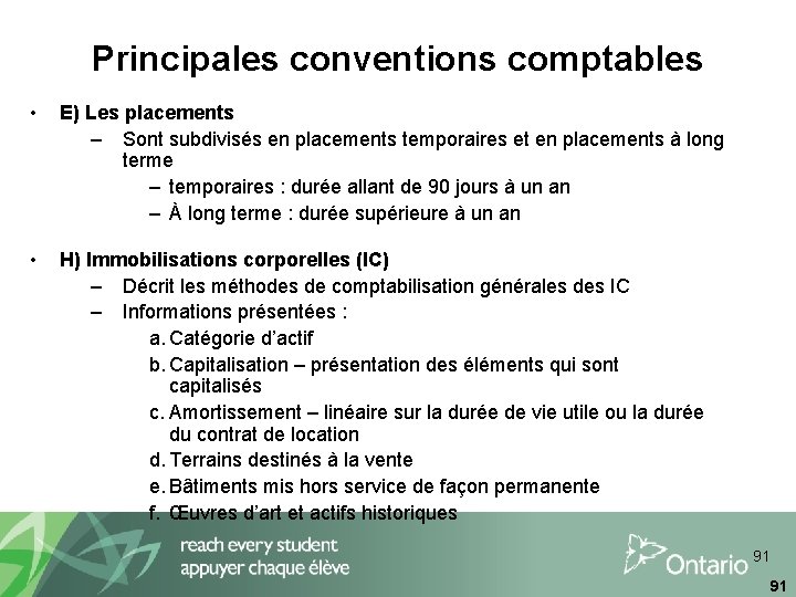 Principales conventions comptables • E) Les placements – Sont subdivisés en placements temporaires et