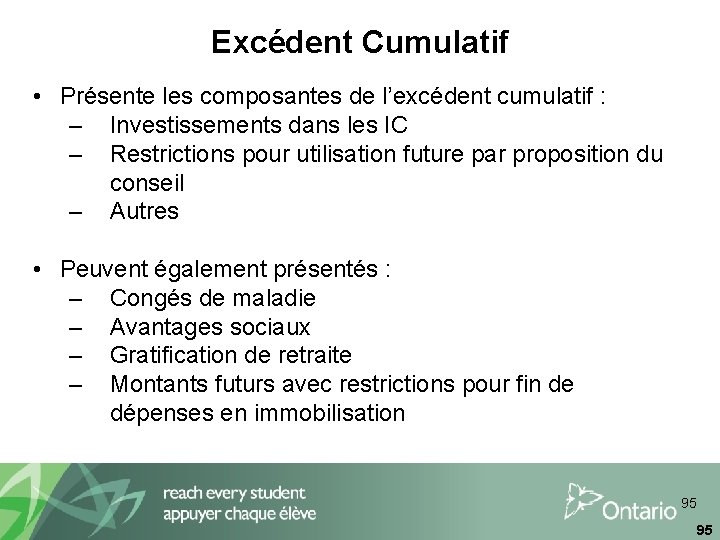 Excédent Cumulatif • Présente les composantes de l’excédent cumulatif : – Investissements dans les