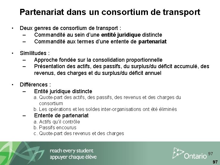 Partenariat dans un consortium de transport • Deux genres de consortium de transport :