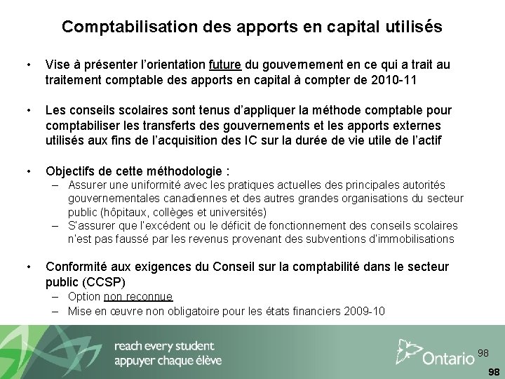 Comptabilisation des apports en capital utilisés • Vise à présenter l’orientation future du gouvernement