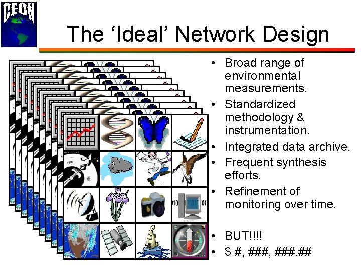 The ‘Ideal’ Network Design • Broad range of environmental measurements. • Standardized methodology &