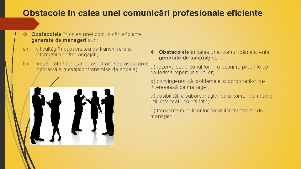 Obstacole în calea unei comunicări profesionale eficiente Obstacolele în calea unei comunicări eficiente generate