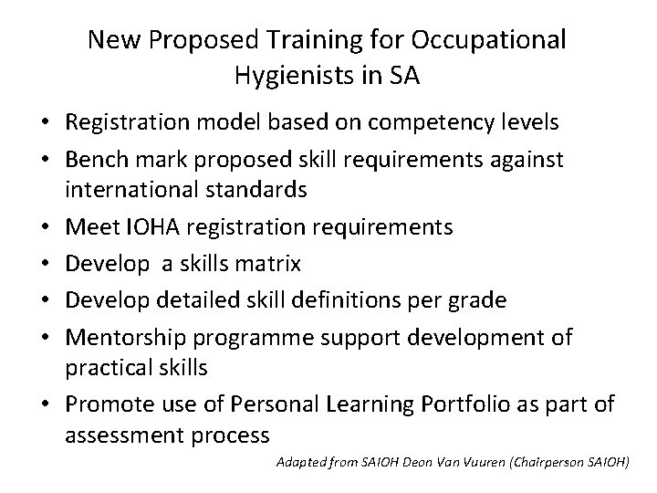 New Proposed Training for Occupational Hygienists in SA • Registration model based on competency