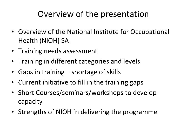 Overview of the presentation • Overview of the National Institute for Occupational Health (NIOH)