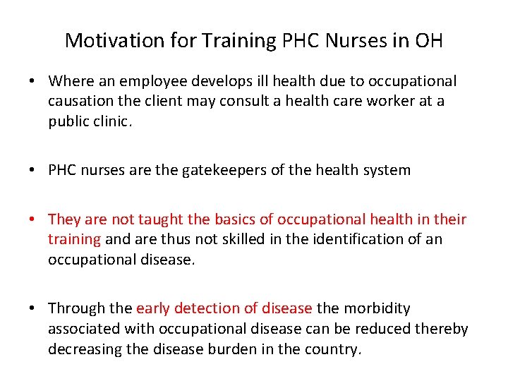 Motivation for Training PHC Nurses in OH • Where an employee develops ill health