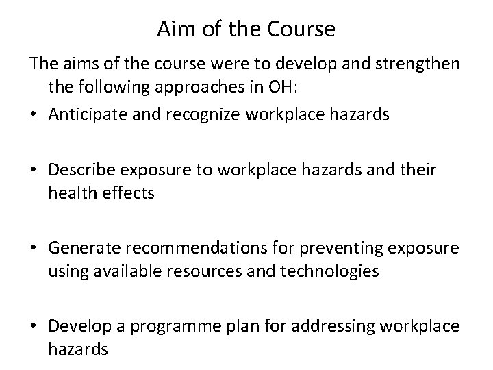 Aim of the Course The aims of the course were to develop and strengthen