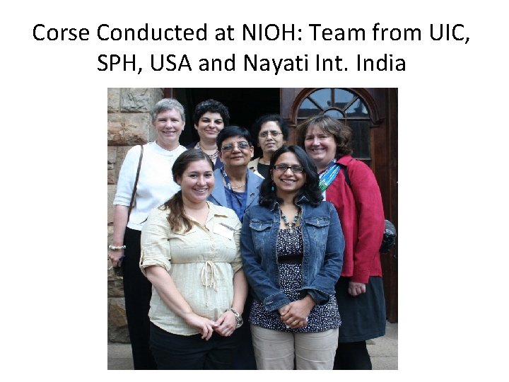 Corse Conducted at NIOH: Team from UIC, SPH, USA and Nayati Int. India 