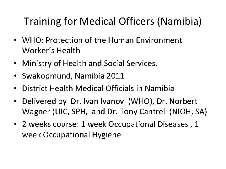 Training for Medical Officers (Namibia) • WHO: Protection of the Human Environment Worker’s Health