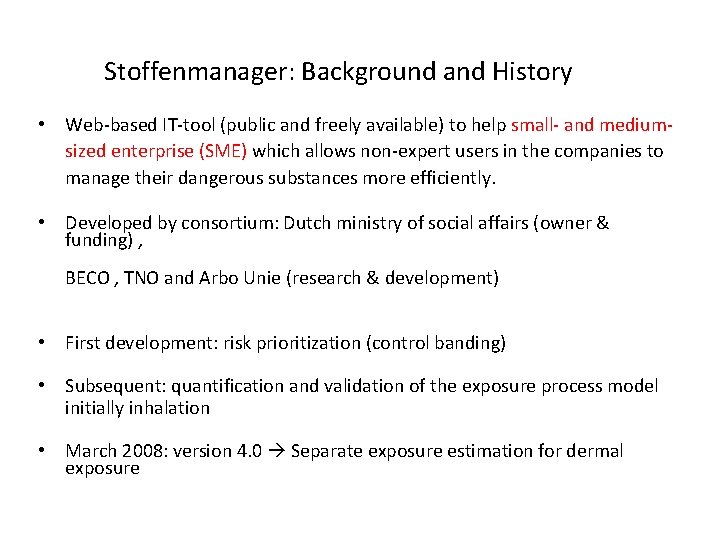 Stoffenmanager: Background and History • Web-based IT-tool (public and freely available) to help small-