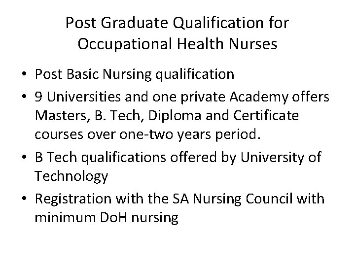 Post Graduate Qualification for Occupational Health Nurses • Post Basic Nursing qualification • 9