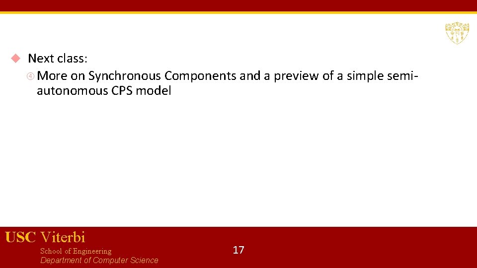  Next class: More on Synchronous Components and a preview of a simple semiautonomous