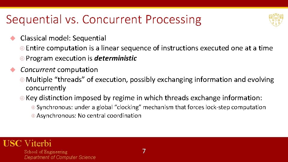 Sequential vs. Concurrent Processing Classical model: Sequential Entire computation is a linear sequence of
