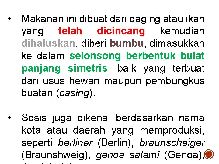  • Makanan ini dibuat dari daging atau ikan yang telah dicincang kemudian dihaluskan,