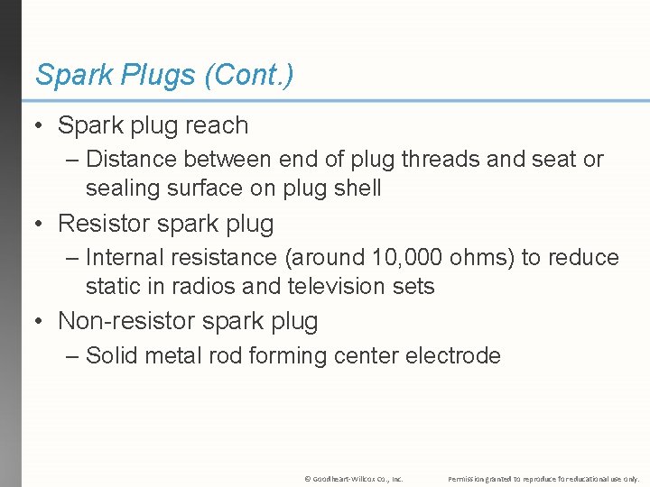Spark Plugs (Cont. ) • Spark plug reach – Distance between end of plug