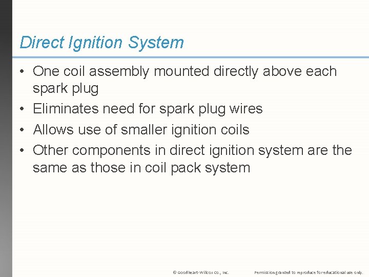 Direct Ignition System • One coil assembly mounted directly above each spark plug •