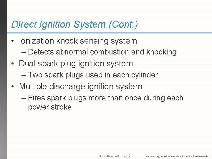 Direct Ignition System (Cont. ) • Ionization knock sensing system – Detects abnormal combustion