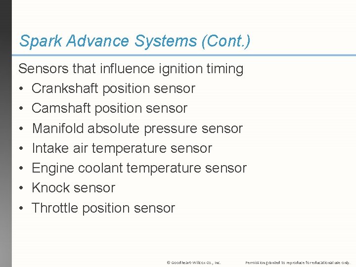 Spark Advance Systems (Cont. ) Sensors that influence ignition timing • Crankshaft position sensor