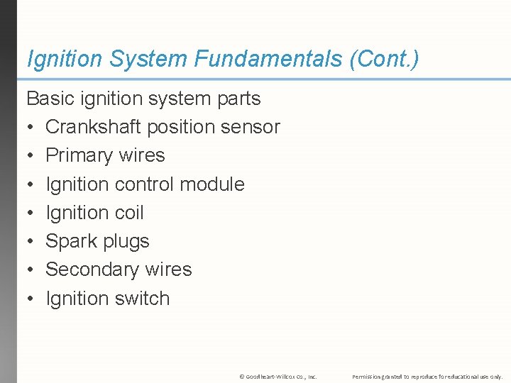 Ignition System Fundamentals (Cont. ) Basic ignition system parts • Crankshaft position sensor •