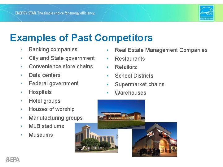 Examples of Past Competitors • • • Banking companies City and State government Convenience