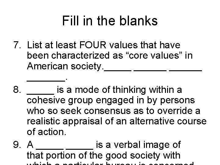 Fill in the blanks 7. List at least FOUR values that have been characterized