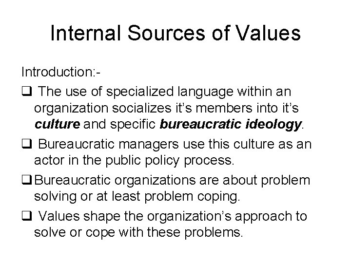 Internal Sources of Values Introduction: q The use of specialized language within an organization