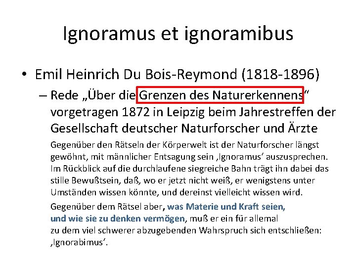 Ignoramus et ignoramibus • Emil Heinrich Du Bois-Reymond (1818 -1896) – Rede „Über die