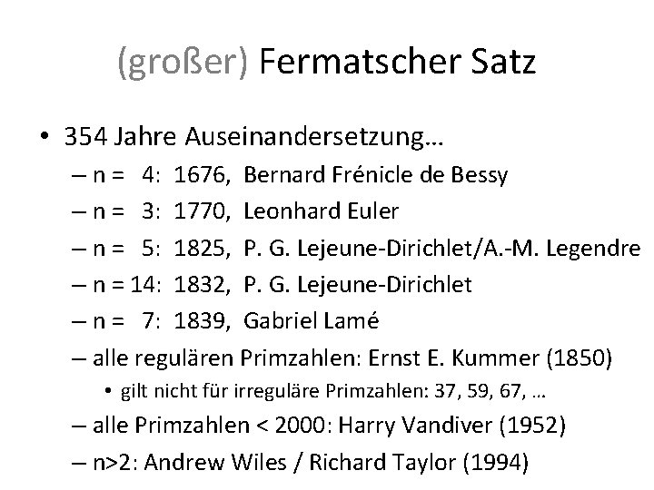 (großer) Fermatscher Satz • 354 Jahre Auseinandersetzung… – n = 4: 1676, Bernard Frénicle