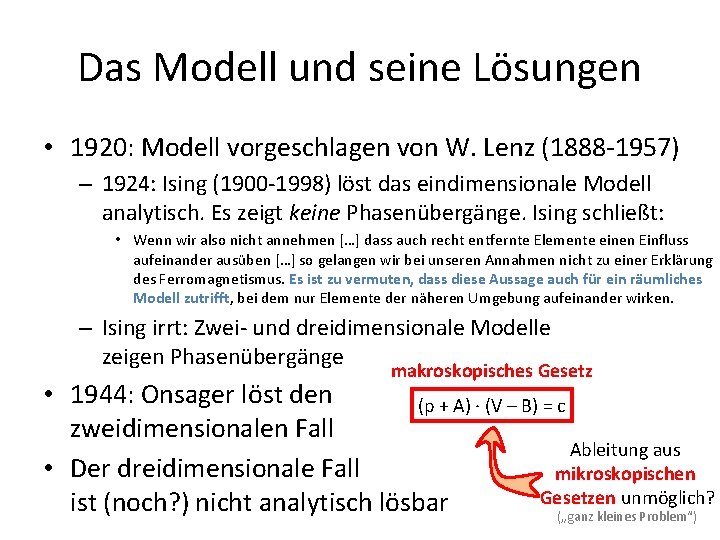 Das Modell und seine Lösungen • 1920: Modell vorgeschlagen von W. Lenz (1888 -1957)