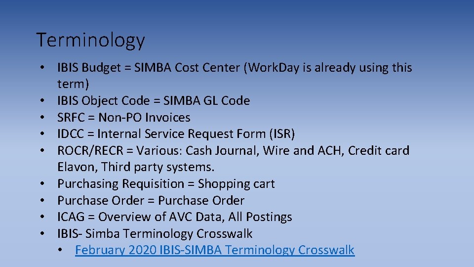 Terminology • IBIS Budget = SIMBA Cost Center (Work. Day is already using this
