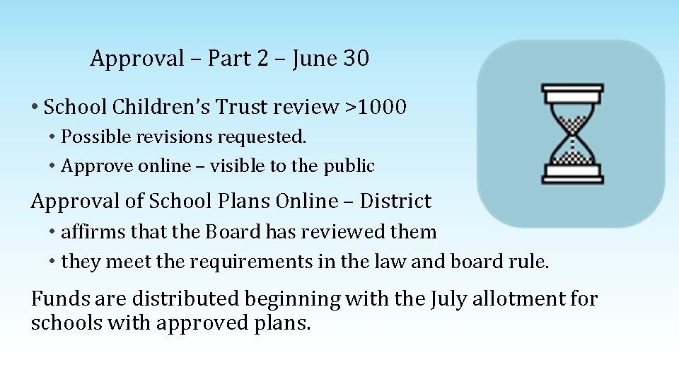 Approval – Part 2 – June 30 • School Children’s Trust review >1000 •