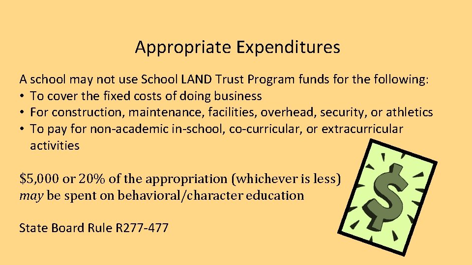 Appropriate Expenditures A school may not use School LAND Trust Program funds for the